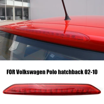 Višenamjenski stop-signal high-odredbe za Volkswagen POLO Karavan 02-10 Treći Upozoravajuća Žaruljica stražnjeg Kočionog svjetla