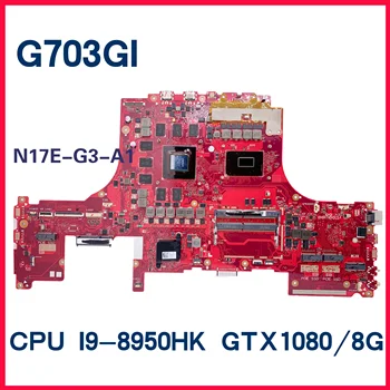 Dinzi G703GI Matična ploča Za laptop ASUS ROG G703G G703 S7BI Igre Matična ploča I9-8950K I7-8750HK GTX1080-8G 100% Radno