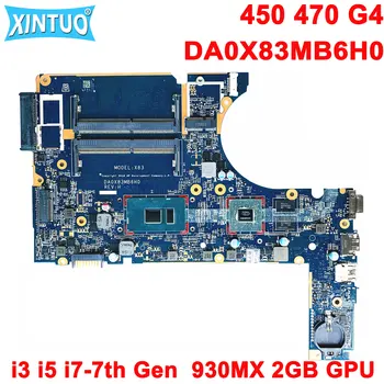 DA0X83MB6H0 Matična ploča za Hp 450 470 G4 Matična ploča laptopa 907715-601 907715-001 s procesorom i3 i5 i7-7th generacije 930MX 2 GB GPU DDR4